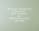 The Two Most Important Days Quotes Wall  Art Stickers